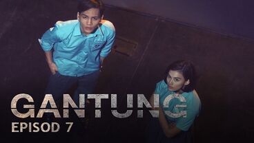 Gantung the series ep 10